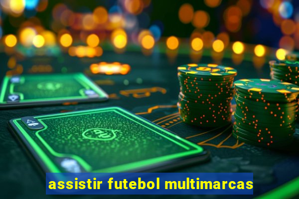 assistir futebol multimarcas